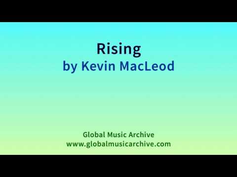 Rising by Kevin MacLeod 1 HOUR