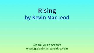 Rising by Kevin MacLeod 1 HOUR