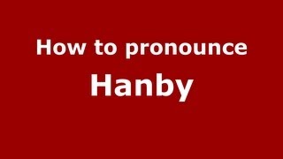 How to pronounce Hanby