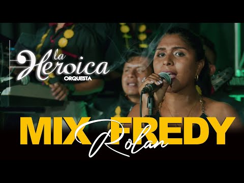 MIX FREDY ROLAN - LA HEROICA ORQUESTA