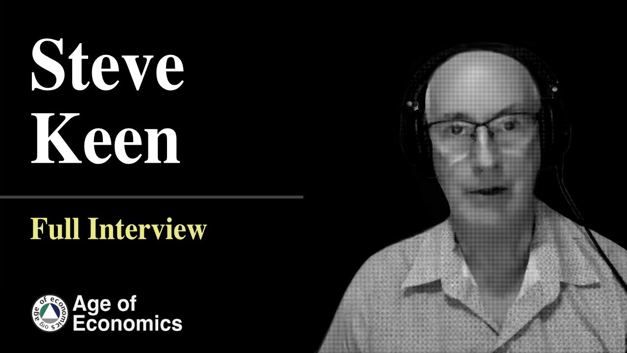 Steve Keen for Age of Economics - Full interview