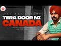 Tera Door Ni Canada (Full Song) Pavitar Lassoi | New Punjabi Song | Latest Punjabi Song 2021