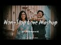 Nonstop Love Mashup 2024 Best Mashup Of Arijit Singh Juban Nautiyapl