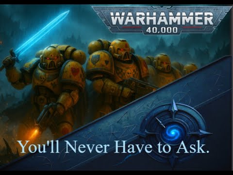 Lamenters Dirge: You'll never have to ask. A Warhammer 40k song