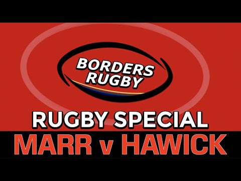 BORDERS RUGBY SPECIAL: MARR 17-10 HAWICK - PREMIERSHIP SEMI FINAL PLAY-OFF - 26.3.22