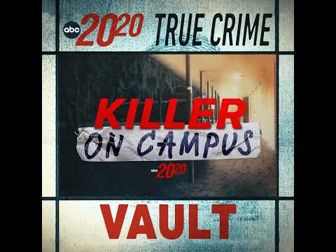 True Crime Vault: Killer on Campus