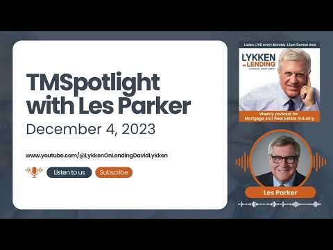 Lykken on Lending: TMSpotlight by Les Parker - December 4, 2023