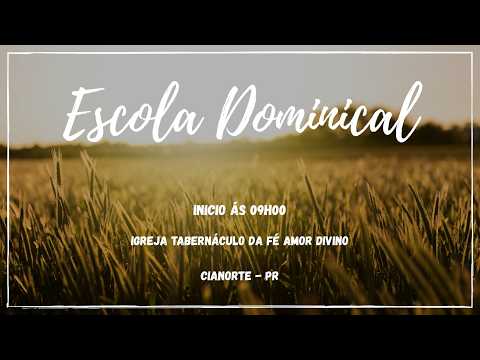 25.10.2026 | Tabernáculo da Fé Amor Divino Cianorte - Pr - Escola Dominical