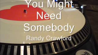 You Might Need Somebody   Randy Crawford