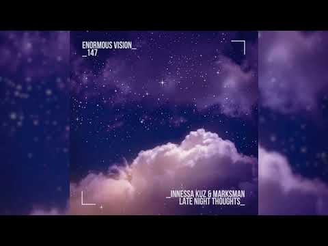 Innessa Kuz X Marksman - Late Night Thoughts