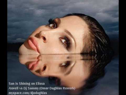 Elissa Vs. Axwell vs. Dj Sammy (Omar Daghlas rework)