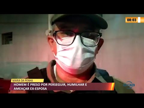 Homem é preso por perseguir, humilhar e ameaçar ex-esposa 28 04 2021