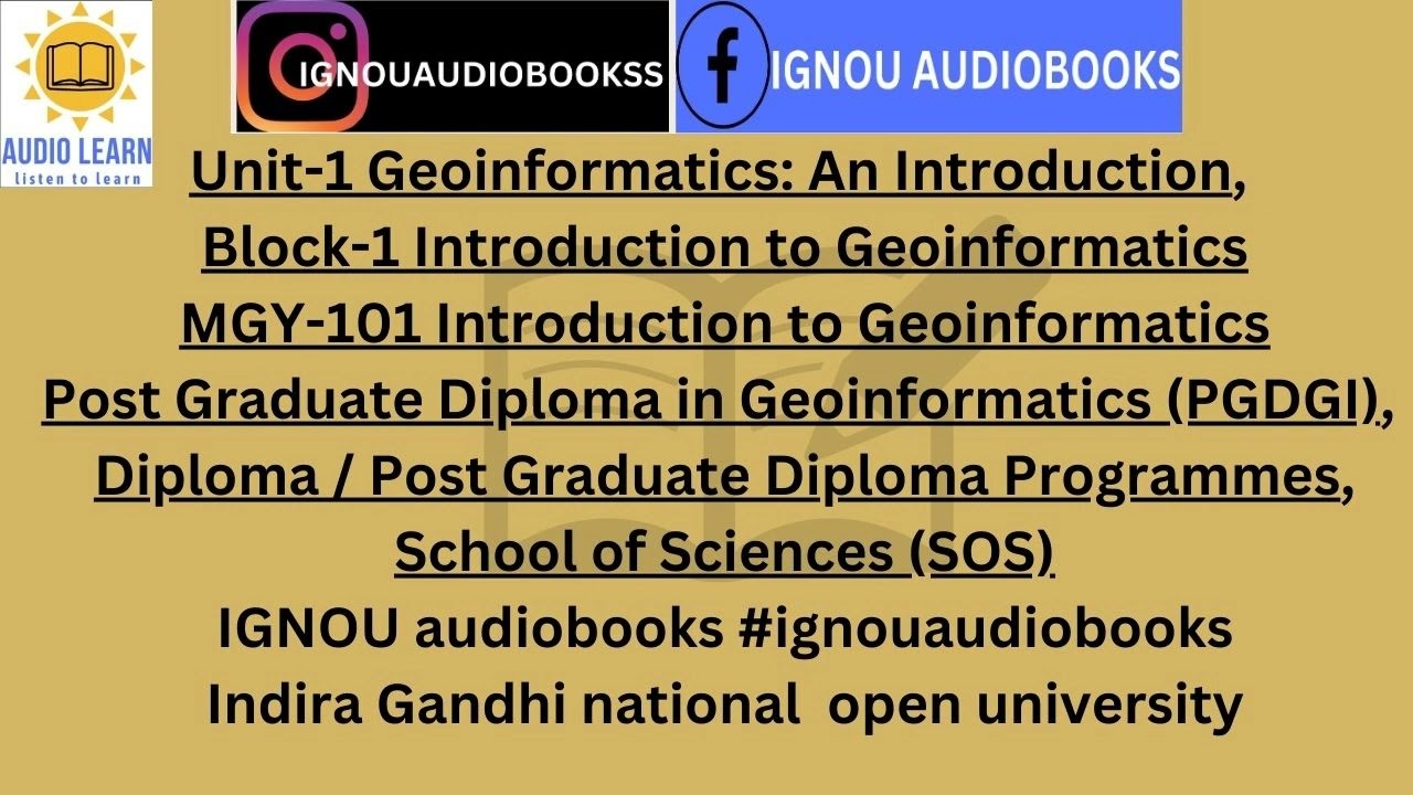 Unit-1 Geoinformatics: An Introduction, Block-1 MGY-101 PGDGI Geoinformatics SOS #ignouaudiobooks