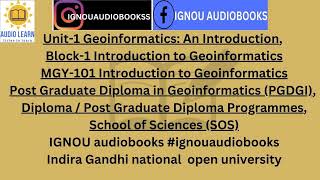 Unit-1 Geoinformatics: An Introduction, Block-1 MGY-101 PGDGI Geoinformatics SOS #ignouaudiobooks