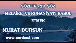 Murat Dursun - Sözler - 29. Söz - Melaike  ve Ruhaniyat'ı Kabul Etmek