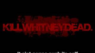 Kill Whitney Dead - It aint gonna suck itself