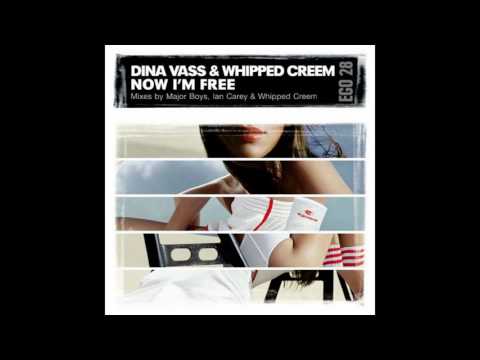 Dina Vass & Whipped Creem - Now I'm Free (Whipped Creem Bagface Mix)