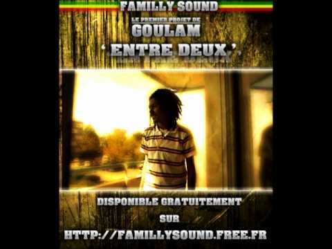 Goulam - Entre deux [ Reggae 2011 ]