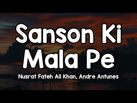 Sanson Ki Mala Pe (Lyrics) - Nusrat Fateh Ali Khan, Andre Antunes 🎶 | Prem ke rang mein aisi dubi✨