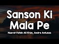 Sanson Ki Mala Pe Lyrics Nusrat Fateh Ali Khan Andre Antunes Prem Ke Rang Mein Aisi Dubi