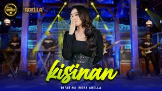 Download lagu KISINAN - Difarina Indra Adella - OM ADELLA mp3