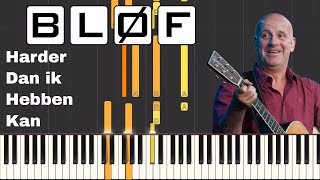 Harder Dan Ik Hebben Kan - Bløf Op Piano