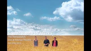 Scenic Route to Alaska - The Homestretch LIVE