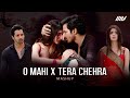 O Mahi X Tera Chehra Full Version Mav Mayur Sanam Teri Kasam