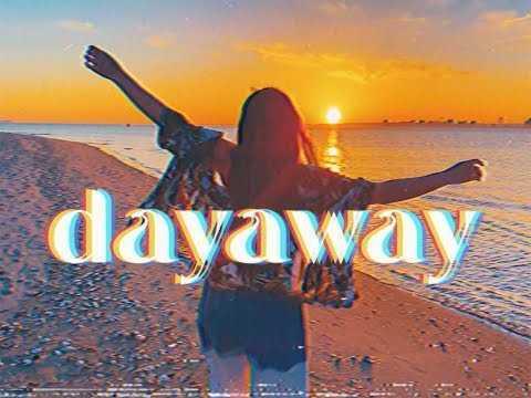 dayaway - dayaway (Official Video)
