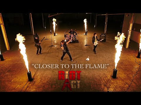 RIOT ACT - Closer to the Flame [Official Video]