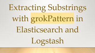 Download the video "Extracting Substrings with grokPattern in Elasticsearch and Logstash"