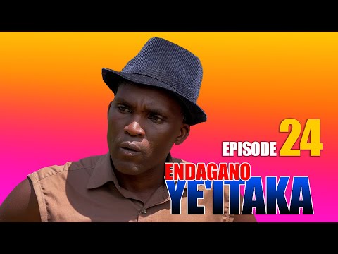 Endagano Ye'itaka Episode   24