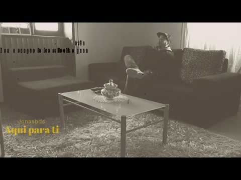 Jonasbds - Aqui para ti (Video vision)