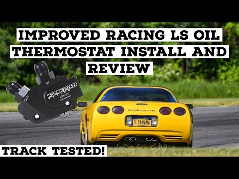 IMPROVED RACING LS OIL THERMOSTAT INSTALL AND REVIEW: C5 Track car Ep: 18