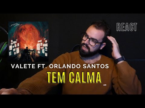 [REACT] 03. Valete - Tem Calma ft. Orlando Santos [EP APERITIVO] 👉🏾 #ouvirEp