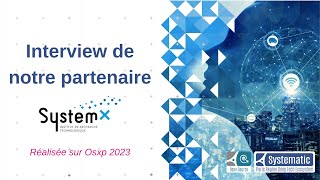 Interview de notre partenaire stratégique Irt SystemX par Systematic sur Osxp 2023