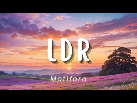 LDR  - Motifora (Lirik)