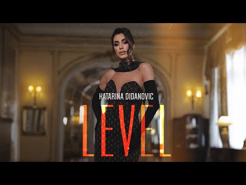 KATARINA DIDANOVIC - LEVEL (OFFICIAL VIDEO || 2025)