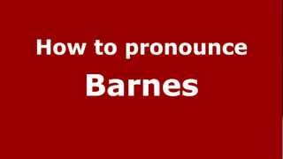 How to pronounce Barnes