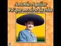 Antonio Aguilar - Ya No Llores Vida Mia