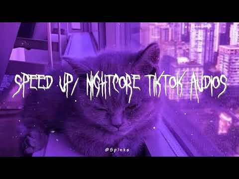 speed up/nightcore tiktok audios ♡ pt. 258
