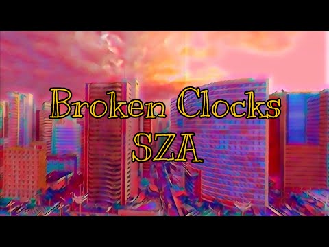 Broken Clocks - SZA | Lyrics Video (Clean Version)