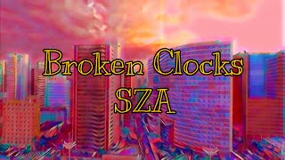 Broken Clocks - SZA | Lyrics Video (Clean Version)