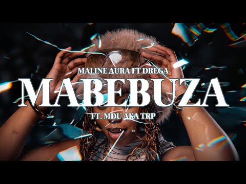 Maline Aura, Drega, Mdu aka TRP - Mabebuza (Mdu aka TRP Remix) (Lyric Video)