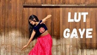 Lut Gaye - Dance Video | Emraan Hashmi | Jubin Nautiyal | By Anika