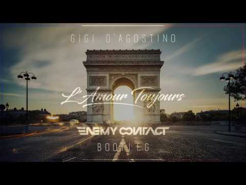 Gigi D'Agostino - L'Amour Toujours (Enemy Contact Bootleg)