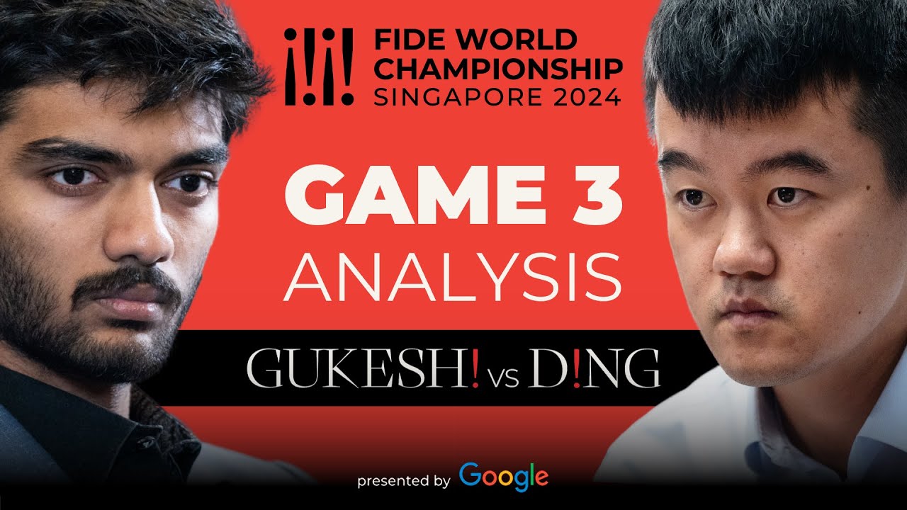 Game 3: Gukesh D 1-0 Ding Liren | Game Analysis by GM David Howell & IM Jovanka Houska