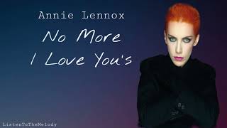 No More I Love You’s - Annie Lennox (lyrics)