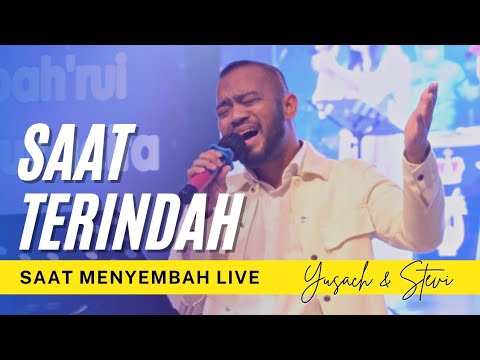 SAAT TERINDAH (Yusach & Stevi) #SaatMenyembahLive