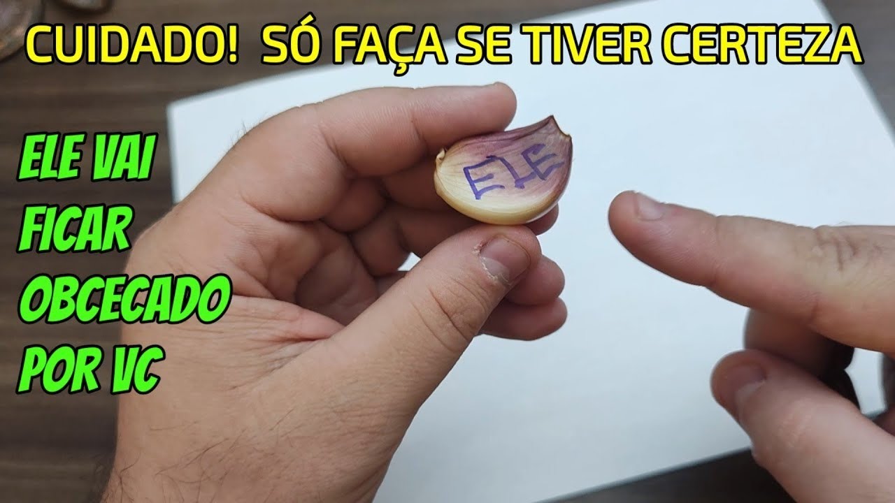 SIMPATIA PARA ELE FICAR LOUCO POR MIM E ME PROCURAR. SIMPATIA DO ALHO